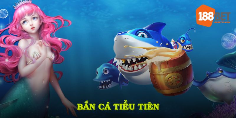 Bắn Cá Tiểu Tiên