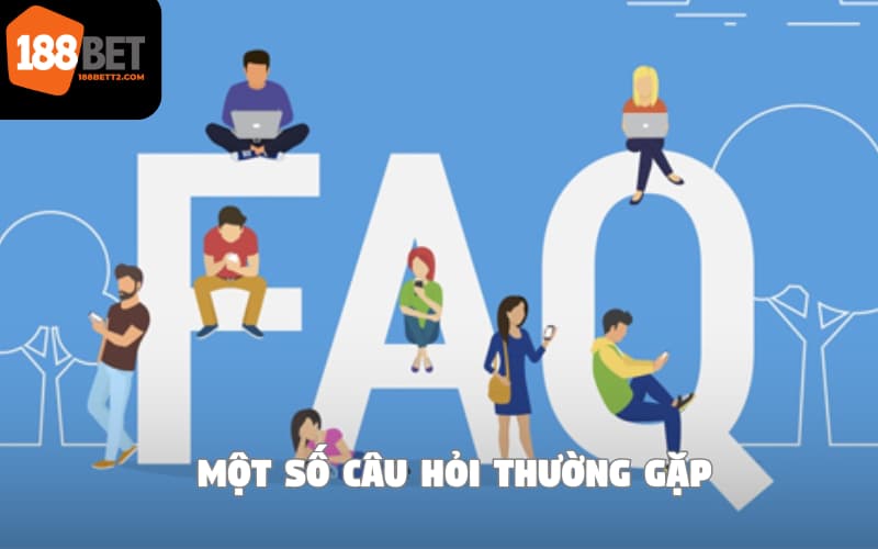 Các câu hỏi 188Bet thường gặp