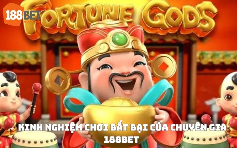 Kinh nghiệm chơi bất bại của chuyên gia 188Bet