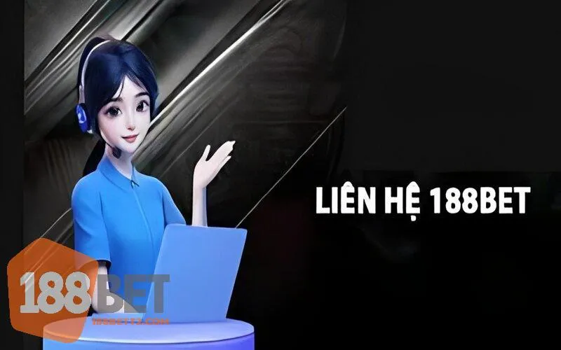 Liên hệ 188Bet ngay hôm nay