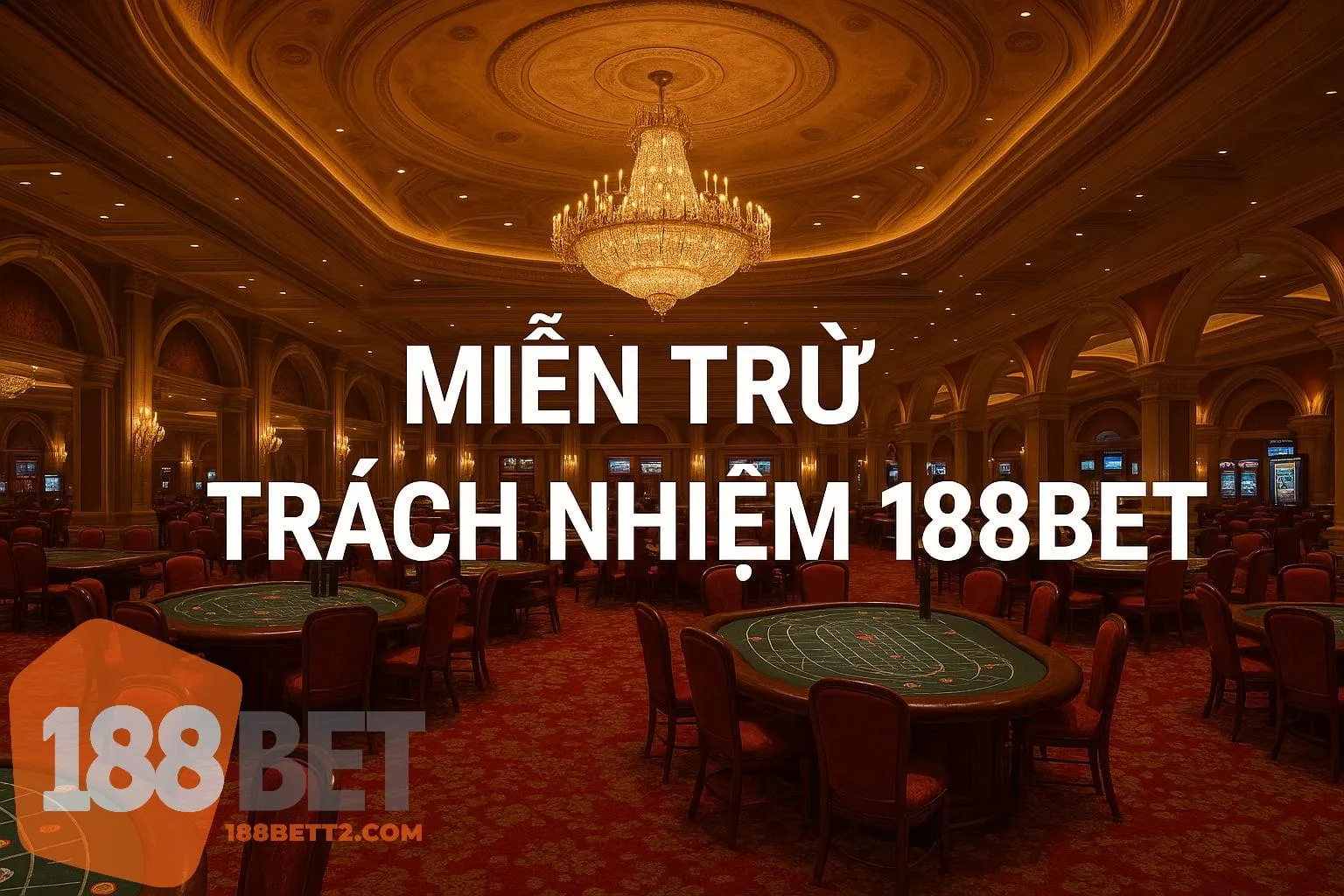 Miễn trừ trách nhiệm 188Bet nắm phần quan trọng