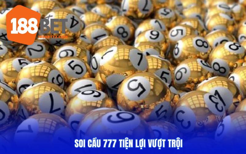 Soi cầu 777 tiện lợi vượt trội