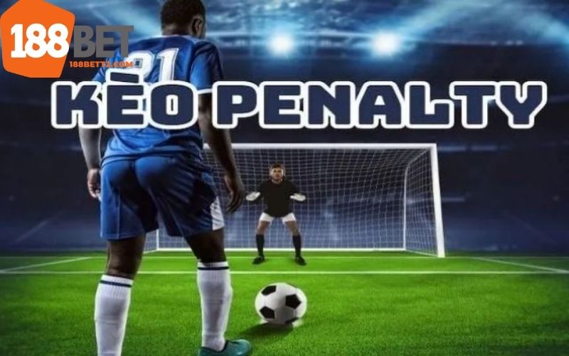 Tổng quan những thông tin chính về kèo penalty