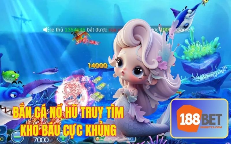 Vừa săn cá vừa truy tìm kho báu jackpot cực khủng